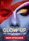 Glow Up - Britain's Next Make-Up Star